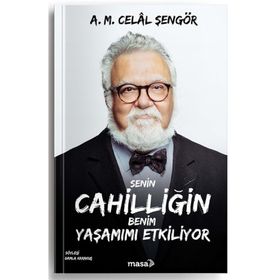 Senin Cahilliğin Benim Yaşamımı Etkiliyor - A. M. Celal Şengör