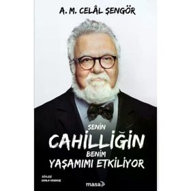 Senin Cahilliğin Benim Yaşamımı Etkiliyor - A. M. Celal Şengör