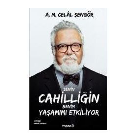 Senin Cahilliğin Benim Yaşamımı Etkiliyor Celal Şengör