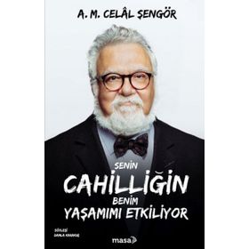 Senin Cahilliğin Benim Yaşamımı Etkiliyor Celal Şengör