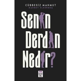 Senin Derdin Nedir Mahmut Elgörmüş