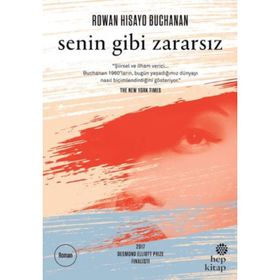 Senin Gibi Zararsız - Rowan Hisayo Buchanan
