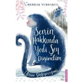 Senin Hakkında Yedi Şey Düşündüm / Berrak Yurdakul