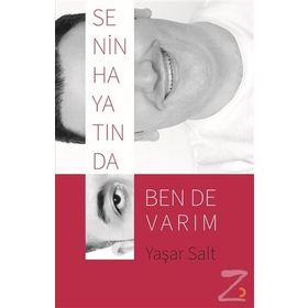 Senin Hayatında Ben de Varım - Yaşar Salt