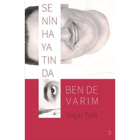 Senin Hayatında Ben de Varım - Yaşar Salt