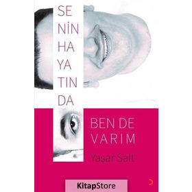 Senin Hayatında Ben de Varım - Yaşar Salt