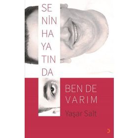 Senin Hayatında Ben de Varım - Yaşar Salt