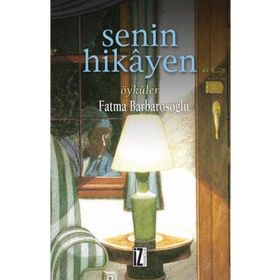 Senin Hikayen - Fatma Barbarosoğlu
