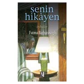 Senin Hikayen - Fatma Barbarosoğlu