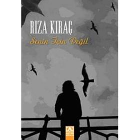 SENIN İÇİN DEĞİL - RIZA KIRAÇ