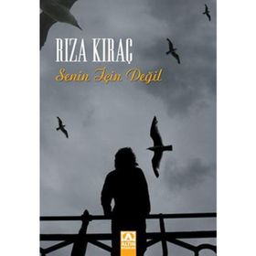 SENIN İÇİN DEĞİL - RIZA KIRAÇ