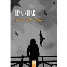 SENIN İÇİN DEĞİL - RIZA KIRAÇ