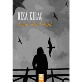 SENIN İÇİN DEĞİL - RIZA KIRAÇ