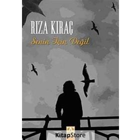 SENIN İÇİN DEĞİL - RIZA KIRAÇ