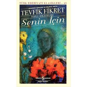 Senin İçin: Günümüz Türkçesi ve Orijinal Metin