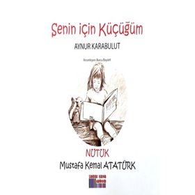 Senin İçin Küçüğüm - Nutuk - Aynur Karabulut