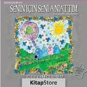 Senin İçin Seni Anlattım - Erkekten Arkadaş - G. Ülkem Gürbüz