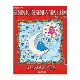 Senin İçin Seni Anlattım - Erkekten Aşk - G. Ülkem Gürbüz
