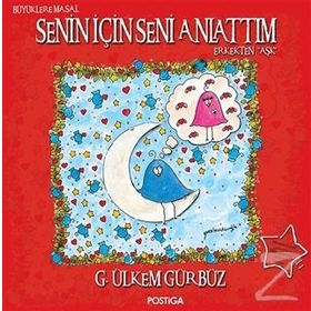 Senin İçin Seni Anlattım - G. Ülkem Gürbüz