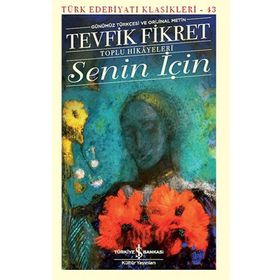 Senin İçin - Toplu Hikayeleri - Tevfik Fikret