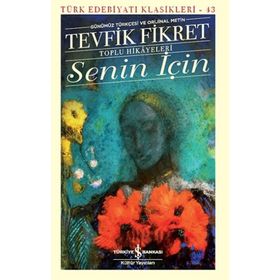 Senin İçin - Toplu Hikayeleri - Tevfik Fikret