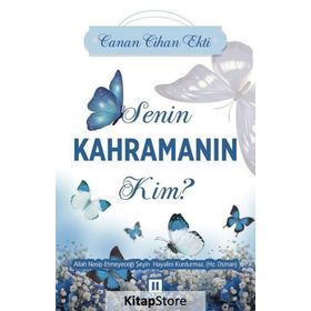 Senin Kahramanın Kim? - Canan Cihan Ekti