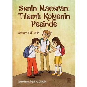 Senin Maceran - Tılsımlı Kolyenin Peşinde - Elif Alp