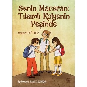 Senin Maceran - Tılsımlı Kolyenin Peşinde - Elif Alp