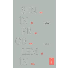 Senin Problemin Egzistansiyel - Volkan Sönmez