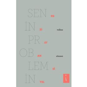 Senin Problemin Egzistansiyel - Volkan Sönmez