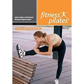 SENIN SEÇIMIN PILATES - ALETSIZ EGZERSIZLER PUSH AEROBIK, STEP, STRETCHING EGZERSIZLERI - GENEL