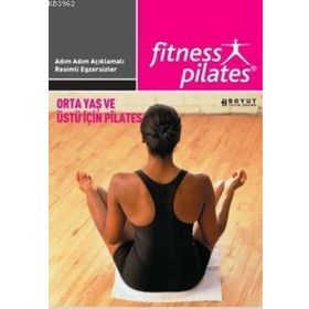 SENIN SEÇIMIN PILATES - ORTA YAŞ VE ÜSTÜ İÇIN PILATES PILATES ORTA SEVIYE EGZERSIZLERI - GENEL