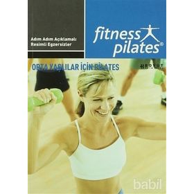 SENIN SEÇIMIN PILATES - ORTA YAŞLILAR İÇIN PILATES PILATES BAŞLANGIÇ EGZERSIZLERI - GENEL