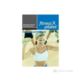 SENIN SEÇIMIN PILATES - ORTA YAŞLILAR İÇIN PILATES PILATES BAŞLANGIÇ EGZERSIZLERI - GENEL