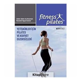 SENIN SEÇIMIN PILATES - YETIŞKINLER İÇIN PILATES VE KUVVET EGZERSIZLERI PILATES İLERI SEVIYE EGZERS - GENEL