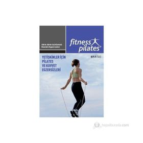 SENIN SEÇIMIN PILATES - YETIŞKINLER İÇIN PILATES VE KUVVET EGZERSIZLERI PILATES İLERI SEVIYE EGZERS - GENEL