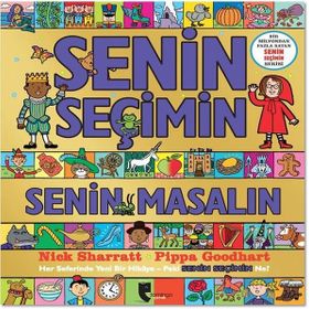 Senin Seçimin Senin Masalın: Her Seferinde Yeni Bir Hikaye - Pippa Goodhart; Nick Sharratt