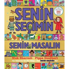 Senin Seçimin Senin Masalın: Her Seferinde Yeni Bir Hikaye - Pippa Goodhart; Nick Sharratt