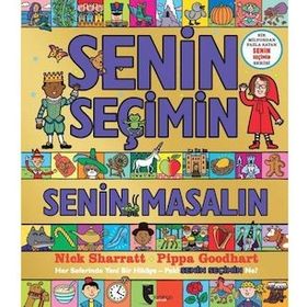 Senin Seçimin Senin Masalın: Her Seferinde Yeni Bir Hikaye - Pippa Goodhart; Nick Sharratt