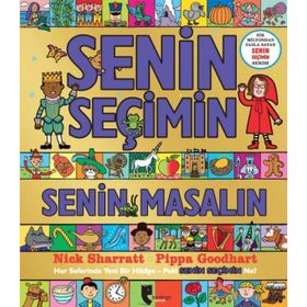 Senin Seçimin Senin Masalın: Her Seferinde Yeni Bir Hikaye - Pippa Goodhart; Nick Sharratt