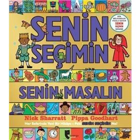 Senin Seçimin Senin Masalın: Her Seferinde Yeni Bir Hikaye - Pippa Goodhart; Nick Sharratt