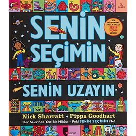 Senin Seçimin Senin Uzayın: Her Seferinde Yeni Bir Hikaye - Peki Senin Seçimin Ne?