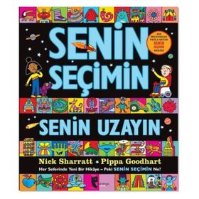 Senin Seçimin Senin Uzayın: Her Seferinde Yeni Bir Hikaye - Peki Senin Seçimin Ne?