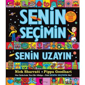 Senin Seçimin Senin Uzayın: Her Seferinde Yeni Bir Hikaye - Peki Senin Seçimin Ne?