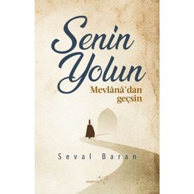 Senin Yolun Mevlana'dan Geçsin - Seval Baran