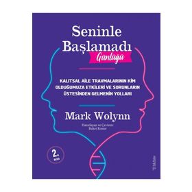 Seninle Başlamadı Günlüğü - Mark Wolynn