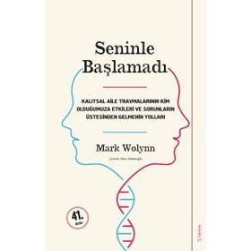 Seninle Başlamadı - Martin Eden - Mark Wolynn