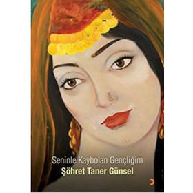 SENINLE KAYBOLAN GENÇLİĞİM - ŞÖHRET TANER GÜNSEL