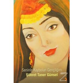 SENINLE KAYBOLAN GENÇLİĞİM - ŞÖHRET TANER GÜNSEL
