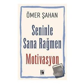 Seninle Sana Rağmen Motivasyon - Ömer Şahan - Pozitif Yayınları